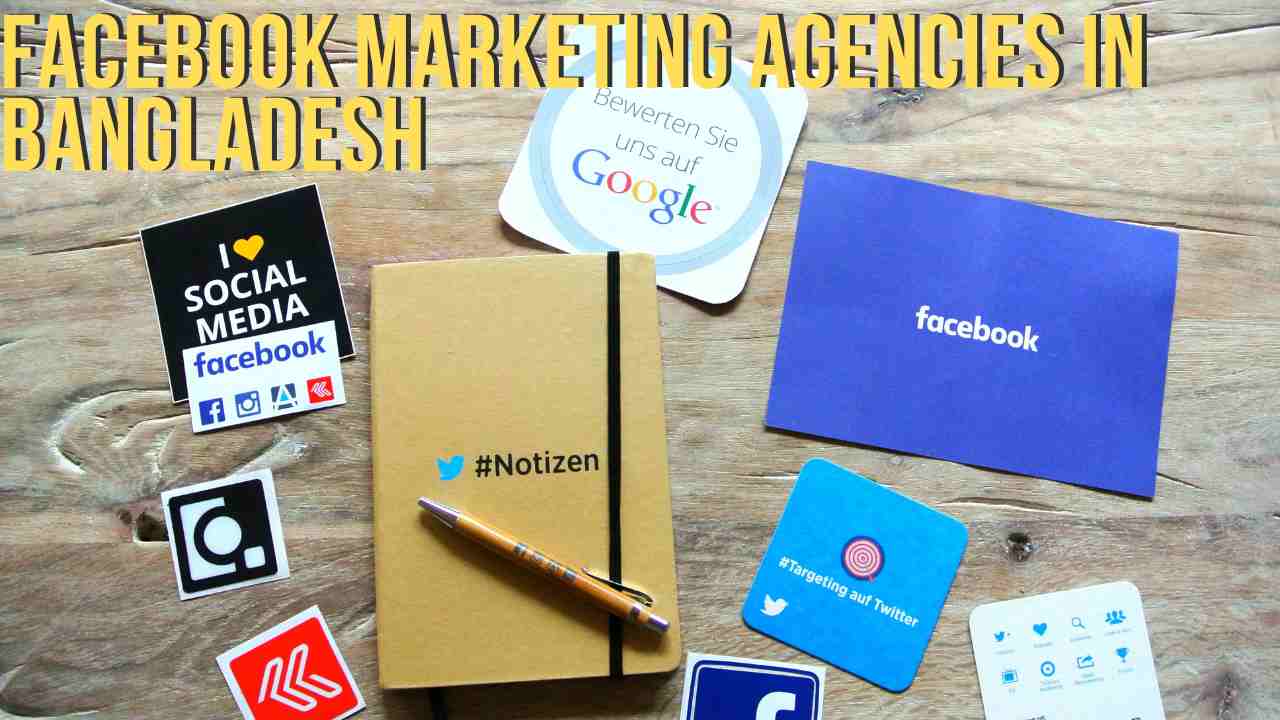 Facebook Marketing Agencies In Bangladesh